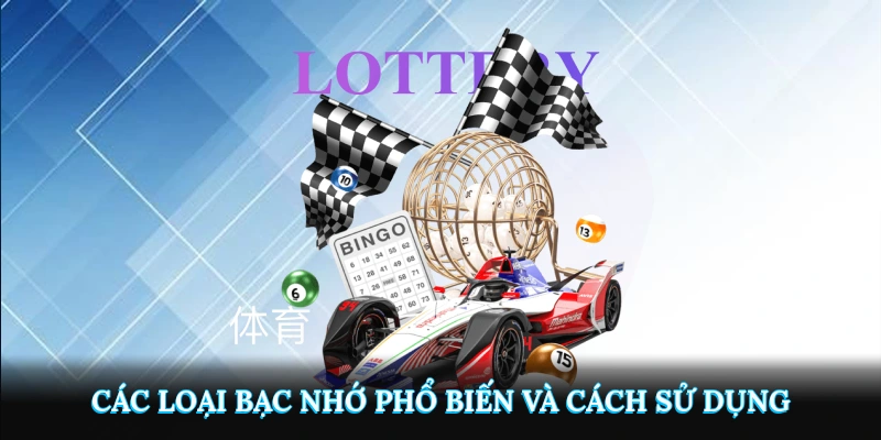 Các loại bạc nhớ phổ biến và cách sử dụng