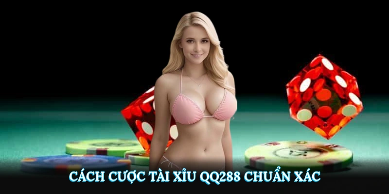 Tính điểm và cách cược tài xỉu QQ288 chuẩn xác
