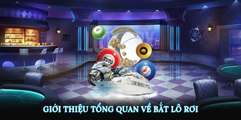 Giới thiệu tổng quan về bắt lô rơi là gì