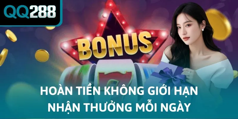 Hoàn tiền không giới hạn – Nhận thưởng mỗi ngày