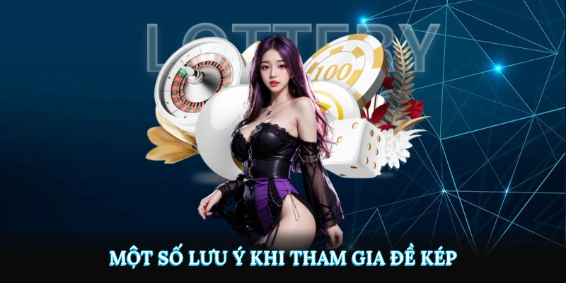 Một số lưu ý khi tham gia đề kép