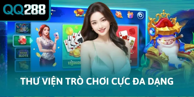 Thư viện trò chơi cực đa dạng