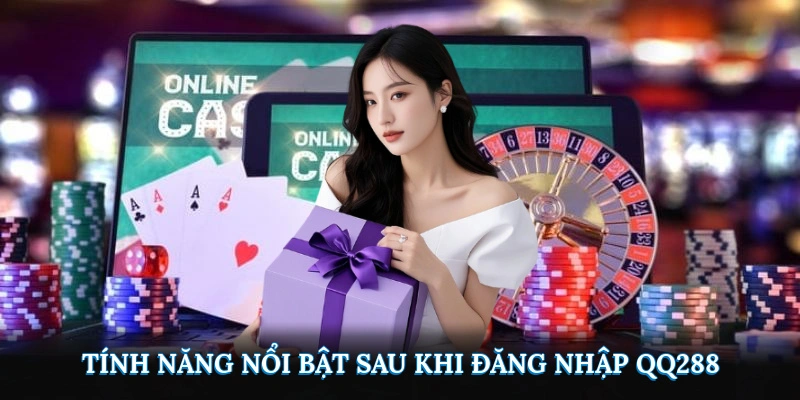 Tính năng nổi bật sau khi đăng nhập QQ288