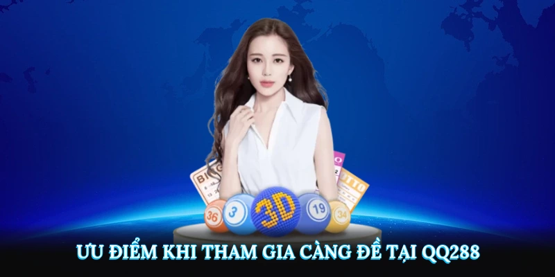 Ưu điểm khi tham gia càng đề tại QQ288
