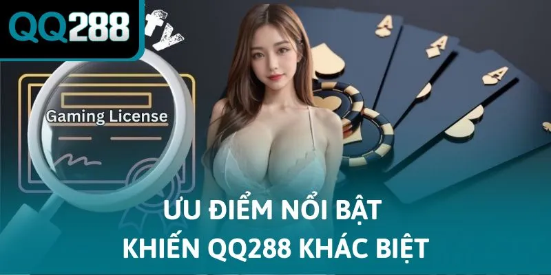 Ưu điểm nổi bật khiến QQ288 khác biệt